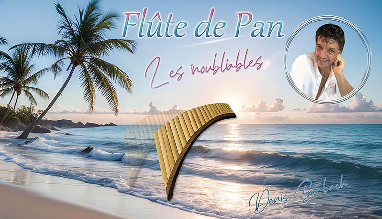 Denis SEMBACH - FLUTE DE PAN "LES INOUBLIABLES"